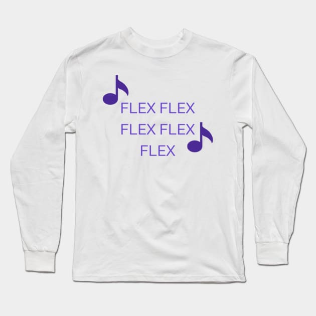 Flex Flex Flex Flex Flex, Music Design, Retro, 80s, Boyband Long Sleeve T-Shirt by Style Conscious